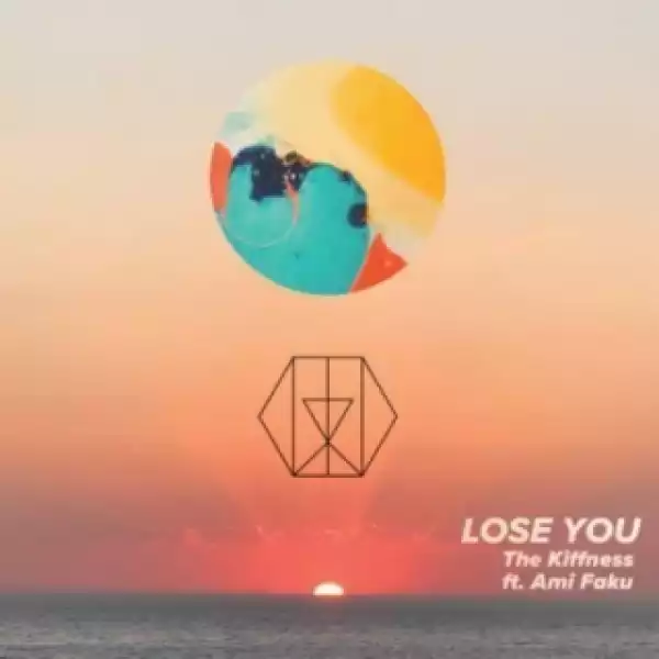 The Kiffness - Lose You ft. Ami Faku